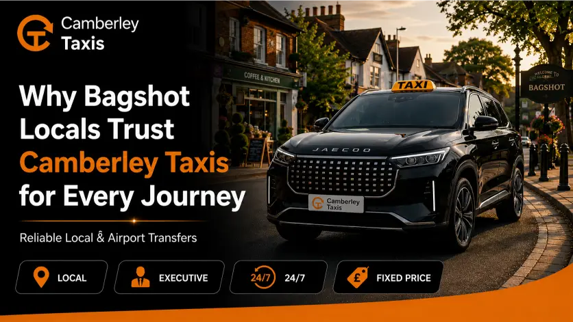 Navigating Bagshot in Style: Why Locals Trust Camberley Taxis for Every Journey